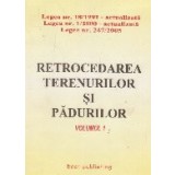 Retrocedarea terenurilor si padurilor (volumul 1)