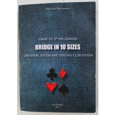 GAME OF 3rd MILLENNIUM - BRIDGE IN 10 SIZES , UNIVERSAL SYSTEM AND STRONG CLUB SYSTEM by VIRGIL FLORIN RAMUREANU , 2011