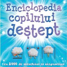 Enciclopedia copilului destept | Clive Gifford, Daniel Gilpin, Conrad Mason, Helen Varley