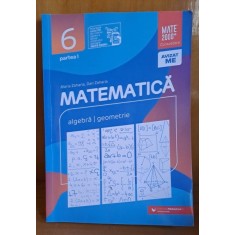 Matematica clasa 6-a, partea I, algebra, geometrie - Maria Zaharia, Dan Zaharia