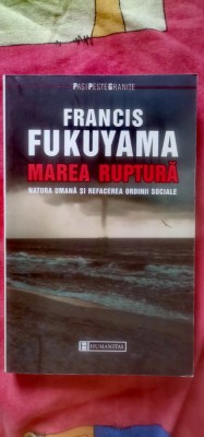 Francis Fukuyama - Marea ruptură. Natura umană și refacerea ordinii sociale foto
