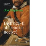 Distruge-ti obiceiurile nocive! - Joe Dispenza