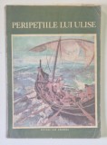 PERIPETIILE LUI ULISE repovestite dupa Odiseea lui Homer de IULIA MURNU , ilustratii de ROMEO VOINESCU , 1983