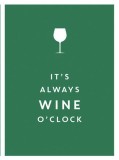 It&#039;s Always Wine O&#039;Clock |