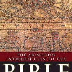 The Abingdon Introduction to the Bible: Understanding Jewish and Christian Scriptures