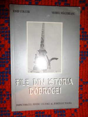 File din istoria Dobrogei - Iosif Colcer , Viorel Magureanu 239pagini foto