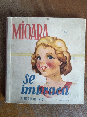 Mioara se imbraca , Intreprinderea Poligrafica Timisoara / R6P5F foto