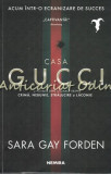 Cumpara ieftin Casa Gucci - Sara Gay Forden, Nemira, 2021, 669 pagini, Roman ecranizat