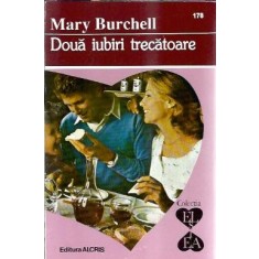 Doua iubiri trecatoare - Mary Burchell