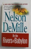 BY THE RIVERS OF BABYLON by NELSON DeMILLE , 2006