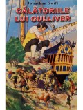 Jonathan Swift - Calatoriile lui Gulliver (Editia: 2011)