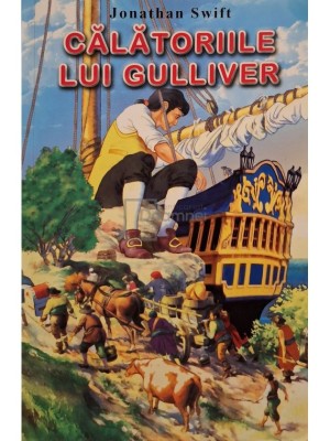 Jonathan Swift - Calatoriile lui Gulliver (Editia: 2011) foto