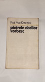 PAUL MACKENDRIK - PIETRELE DACILOR VORBESC