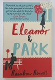 ELEANOR AND PARK by RAINBOW ROWELL , 2013 * TEXT IN LIMBA ENGLEZA