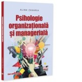 Psihologie organizationala si manageriala. Curs universitar - Alina Zaharia