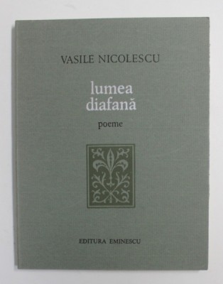 LUMEA DIAFANA: POEME de VASILE NICOLESCU , 1977 , foto