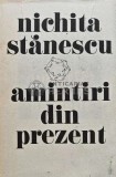 Cumpara ieftin Amintiri din prezent - Nichita Stanescu, 1985, Editura Sport-Turism, 370 pagini, Coperta Cartonata, Stare Buna