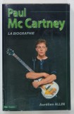 PAUL MCCARTNEY , LA BIOGRAPHIE par AURELIAN ALLIN , 2005