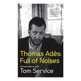 Cumpara ieftin Thomas Ades: Full of Noises