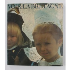 VOIR LA BRETAGNE , texte de BERNARD HENNEQUIN et JACQUES LEGROS , 1976
