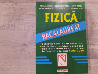 Fizica.Bacalaureat de Adrian Ghita,Didona Niculescu,etc foto