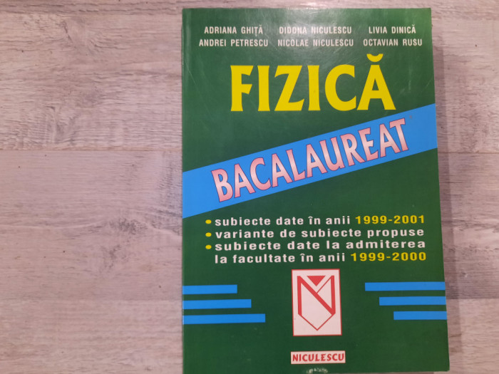 Fizica.Bacalaureat de Adrian Ghita,Didona Niculescu,etc