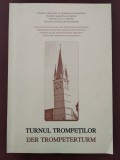 Cumpara ieftin Turnul Trompeților - Mediaș (450 de ani de la supra&icirc;nălțare) - H. J. Knall 2000