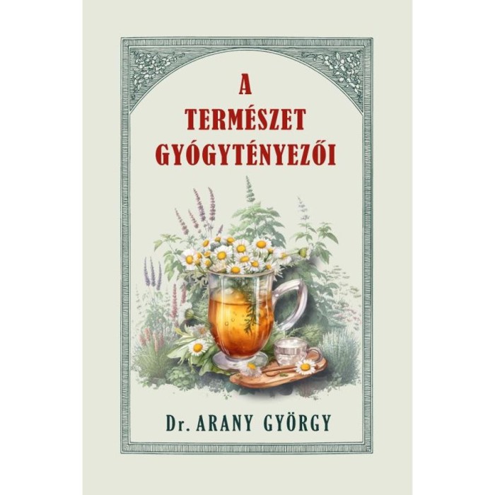 A term&eacute;szet gy&oacute;gyt&eacute;nyezői - dr. Arany Gy&ouml;rgy