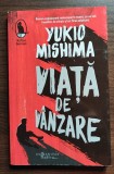 Yukio Mishima - Viata de vanzare
