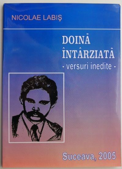Doina intarziata. Versuri inedite &ndash; Nicolae Labis