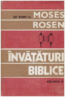 Moses Rosen - Invataturi biblice vol. III - 120272 foto