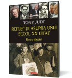 Reflecţii asupra unui secol XX uitat. Reevaluări