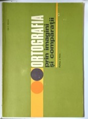 ORTOGRAFIA PRIN IMAGINI SI COMPARATII , PARTEA A TREIA de ION P. NECULA , 1983