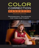 Color Correction Handbook with Access Code: Professional Techniques for Video and Cinema