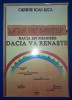 Olimpiu Ioan Luca - Dacia va renaște (Autograf) - Istorie Rom&acirc;nia - Ed. Buna Vestire 2001