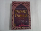 TRADAREA TRONULUI - ALWYN HAMILTON