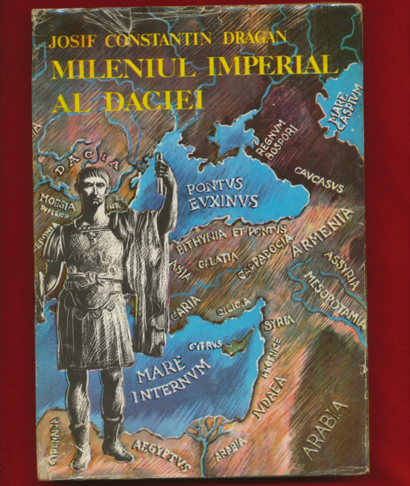 &quot;Mileniul Imperial al Daciei&quot; - Josif Constantin Dragan