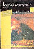 LOGICA SI ARGUMENTARE. MANUAL PENTRU CLASA A IX-A-TEODOR DIMA-351138