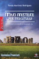 Mari Mistere Ale Trecutului Civilizatii Stravechi Si Enigmele - Tomas Martinez Rodriguez , F647 foto