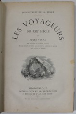 LES VOYAGEURS DU XIX e SIECLE par JULES VERNE , 51 DESSINS par LEON BENETT , EDITIE DE SFARSIT DE SECOL XX