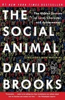 The Social Animal: The Hidden Sources of Love, Character, and Achievement foto