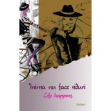 Inima nu face riduri - Life happens