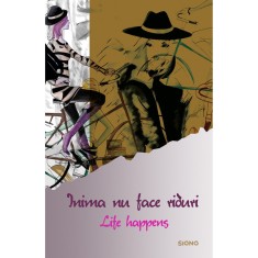 Inima nu face riduri - Life happens