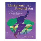 Meditations for a powerful you: simple life-changing practices to help you relax, recharge, and reconnect