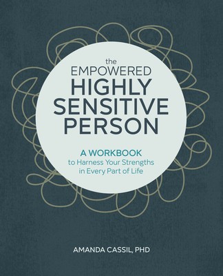 The Empowered Highly Sensitive Person: A Workbook to Harness Your Strengths in Every Part of Life foto