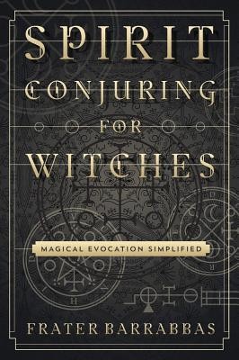 Spirit Conjuring for Witches: Magical Evocation Simplified foto