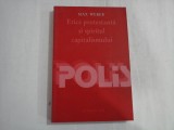 Cumpara ieftin ETICA PROTESTANTA SI SPIRITUL CAPITALISMULUI - Max Weber