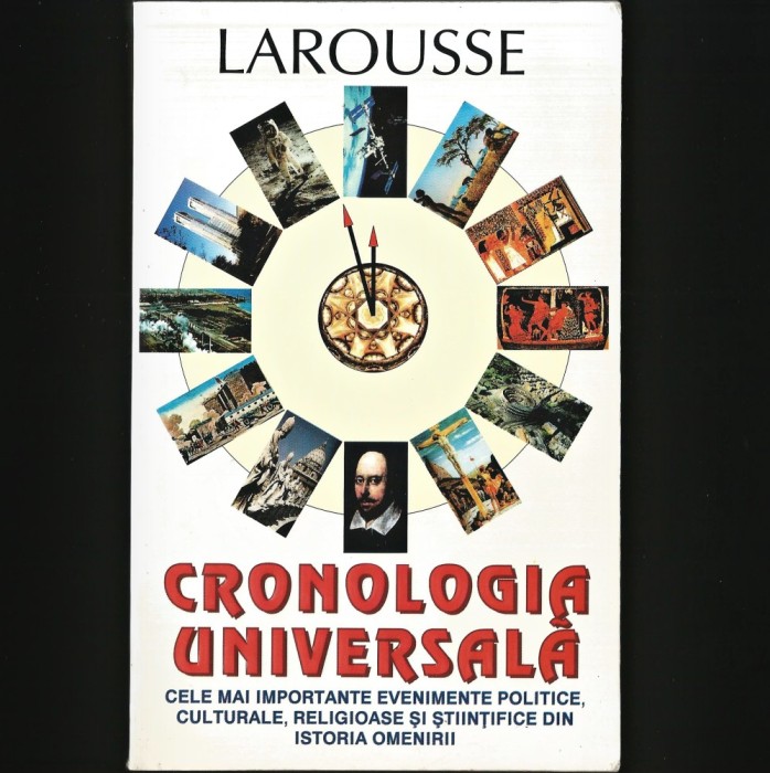 CRONOLOGIA UNIVERSALA LAROUSSE, CELE MAI IMPORTANTE EVENIMENTE POLITICE