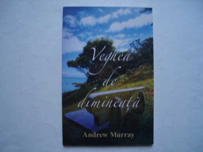 Veghea de dimineata - Andrew Murray