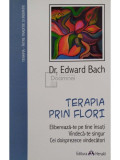 Edward Bach - Terapia prin flori (editia 2008)